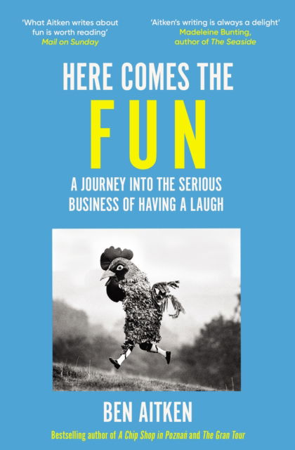 Cover for Ben Aitken · Here Comes the Fun: A Journey Into the Serious Business of Having a Laugh (Taschenbuch) (2024)