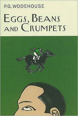 Eggs, Beans And Crumpets - Everyman's Library P G WODEHOUSE - P.G. Wodehouse - Books - Everyman - 9781841591063 - October 27, 2000