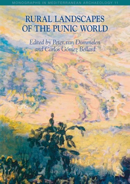 Peter van Dommelen · Rural Landscapes of the Punic World - Monographs in Mediterranean Archaeology (Paperback Book) (2013)