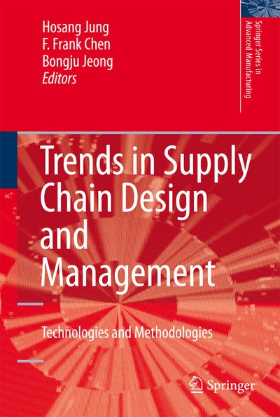 Cover for Hosang Jung · Trends in Supply Chain Design and Management: Technologies and Methodologies - Springer Series in Advanced Manufacturing (Inbunden Bok) (2007)