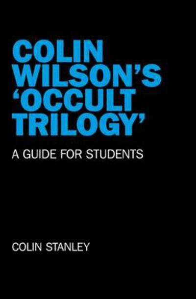 Cover for Colin Stanley · Colin Wilson's `Occult Trilogy` - a guide for students (Paperback Book) (2013)
