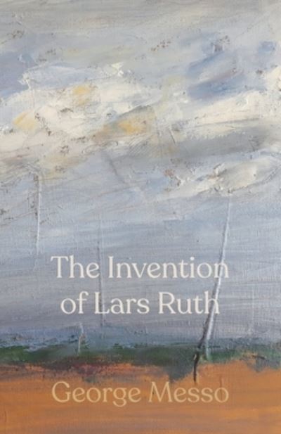 The Invention of Lars Ruth - George Messo - Książki - Shearsman Books - 9781848617063 - 29 stycznia 2021