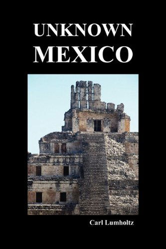 Cover for Carl Lumholtz · Unknown Mexico (Paperback) (Paperback Book) (2009)