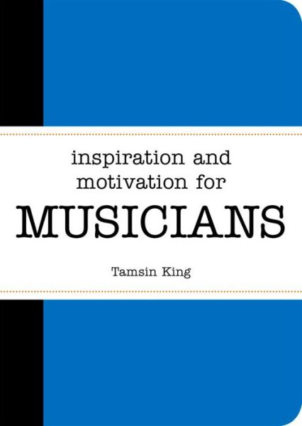 Cover for Tamsin King · Inspiration and motivation for musicians (Paperback Book) (2015)