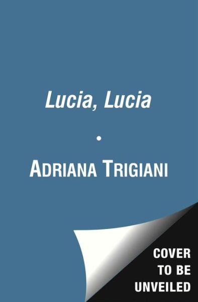 Cover for Adriana Trigiani · Lucia, Lucia (Paperback Book) [Reissue edition] (2012)