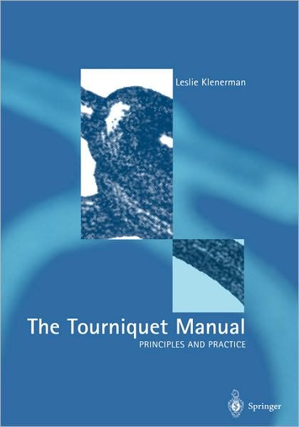 Cover for Leslie Klenerman · The Tourniquet Manual - Principles and Practice (Hardcover Book) [2003 edition] (2003)