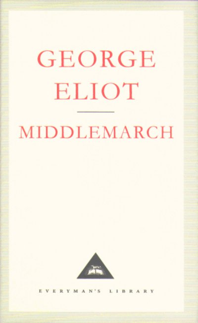 Cover for George Eliot · Middlemarch: A Study of Provinicial Life - Everyman's Library CLASSICS (Gebundenes Buch) (1991)