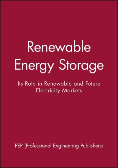 Cover for PEP (Professional Engineering Publishers) · Renewable Energy Storage: Its Role in Renewable and Future Electricity Markets (Gebundenes Buch) (2000)