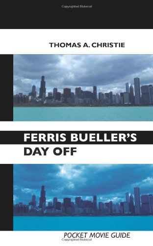 Cover for Thomas A. Christie · Ferris Bueller's Day Off: Pocket Movie Guide (Paperback Book) (2010)