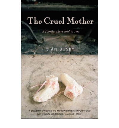 Cover for Sian Busby · The Cruel Mother: A Family Ghost Laid to Rest (Paperback Book) [New edition] (2005)