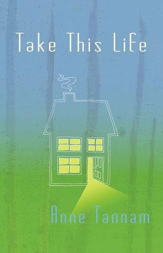 Cover for Anne Tannam · Take This Life (Taschenbuch) (2011)