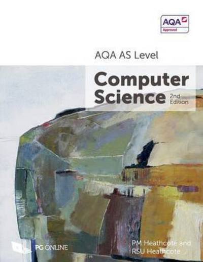 Cover for PM Heathcote · AQA AS Level Computer Science (Paperback Book) [2 Revised edition] (2016)