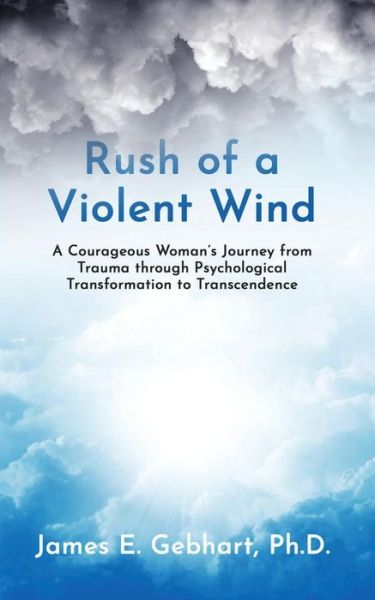 Cover for Ph D James E Gebhart · Rush of a Violent Wind (Paperback Book) (2018)