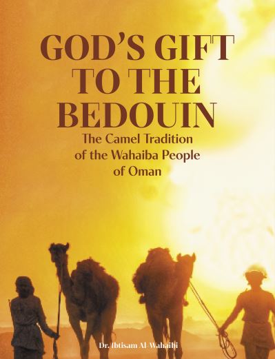 Cover for Ibtisam Al-Wahaibi · God's Gift to the Bedouin: The Camel Traditions of the Wahaiba People of Oman (Inbunden Bok) (2024)