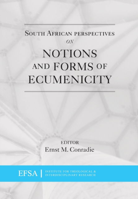 Cover for Ernst M. Conradie · South African perspectives on notions and forms of ecumenicity (Paperback Book) (2013)