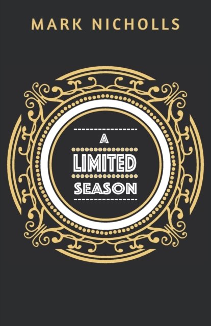 Cover for Mark Nicholls · A Limited Season (Taschenbuch) [Extended edition] (2019)