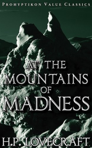 At the Mountains of Madness - H. P. Lovecraft - Bøker - Prohyptikon Publishing Inc - 9781926801063 - 29. august 2010
