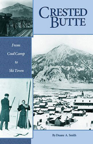 Cover for Duane A. Smith · Crested Butte: from Coal Camp to Ski Town (Paperback Book) (2005)