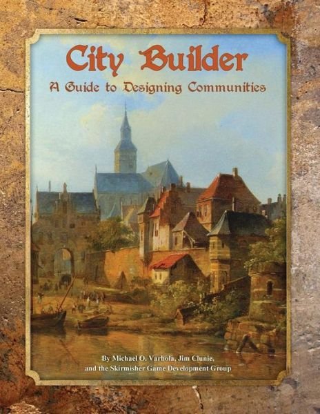 Cover for Michael O Varhola · City Builder: a Guide to Designing Communities (Paperback Book) (2015)