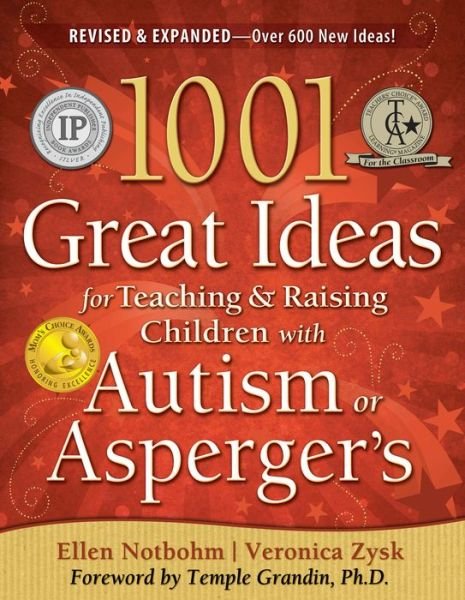 1001 Great Ideas for Teaching and Raising Children with Autism or Asperger's - Ellen Notbohm - Książki - Future Horizons Incorporated - 9781935274063 - 2010