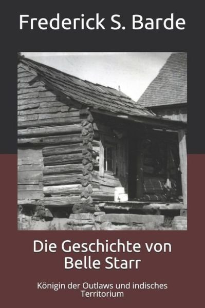 Cover for Frederick S Barde · Die Geschichte von Belle Starr (Paperback Book) (2019)