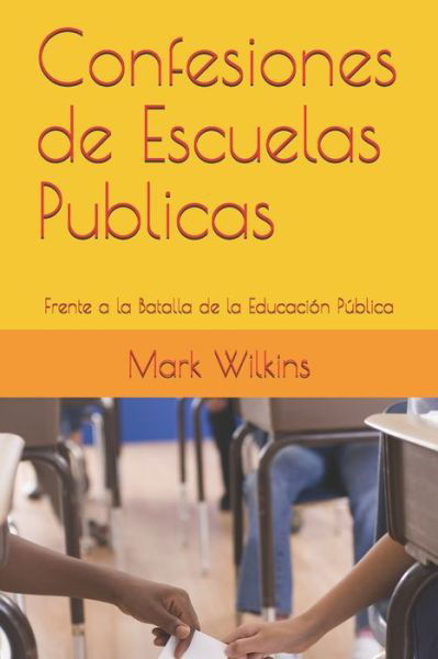 Cover for Mark Wilkins · Confesiones de Escuelas Publicas (Paperback Book) (2017)