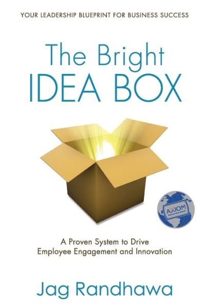 Cover for Jag Randhawa · The Bright Idea Box: A Proven System to Drive Employee Engagement and (Paperback Bog) (2014)