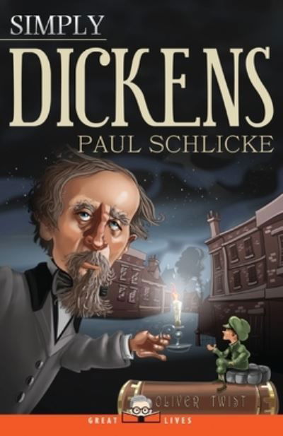 Cover for Schlicke, Senior Lecturer in English Paul (University of Aberdeen) · Simply Dickens - Great Lives (Paperback Book) (2016)