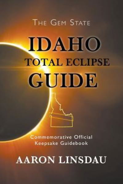 Cover for Aaron Linsdau · Idaho Total Eclipse Guide (Paperback Book) (2017)