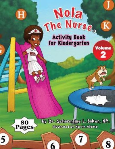 Cover for Dr Scharmaine L Baker · Nola The Nurse (R) Activity Book For Kindergarten Vol. 2 (Paperback Book) (2016)