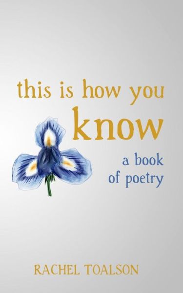 This is How You Know - Rachel Toalson - Books - Batlee Press - 9781946193063 - October 26, 2016