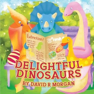 Cover for David R Morgan · Delightful Dinosaurs (Paperback Book) (2020)