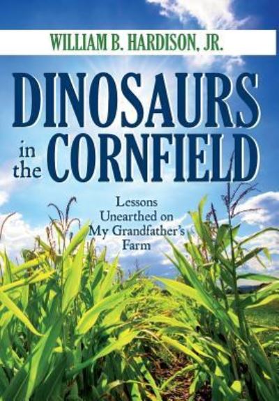 Cover for Jr William B Hardison · Dinosaurs in the Cornfield (Hardcover bog) (2018)