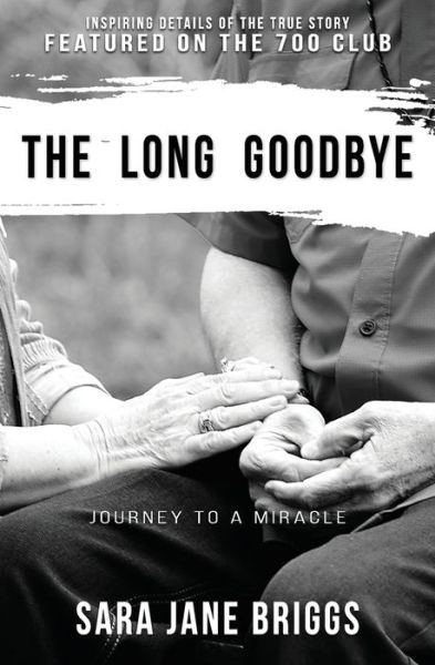 Cover for Sara Jane Briggs · The Long Goodbye: journey to a miracle (Paperback Book) [2nd edition] (2020)