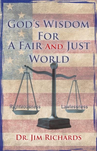 Cover for Jim Richards · God's Wisdom for a Fair and Just World (Paperback Book) (2020)