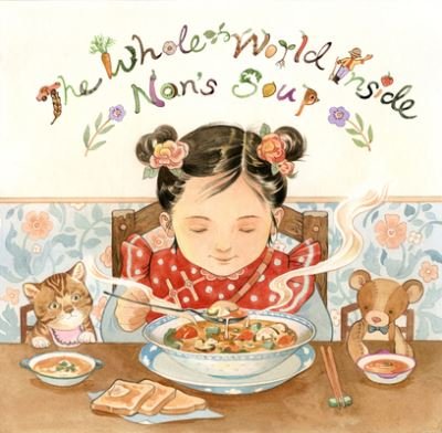 Cover for Hunter Liguore · The Whole World Inside Nan's Soup (Hardcover Book) (2021)