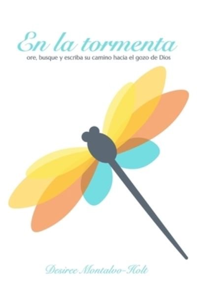 Cover for Desiree Montalvo-Holt · En la Tormenta (Pocketbok) (2021)