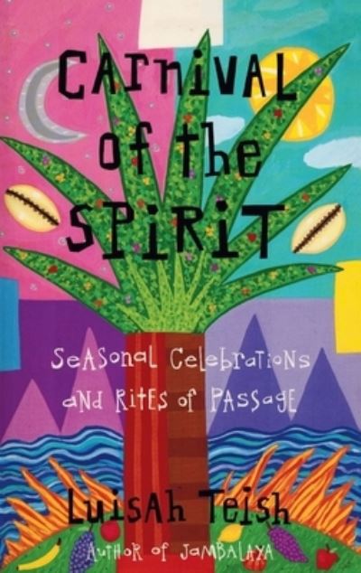 Cover for Luisah Teish · Carnival of the Spirit (Hardcover Book) (2014)