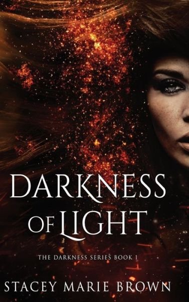 Cover for Stacey Marie Brown · Darkness of Light (Hardcover Book) (2013)
