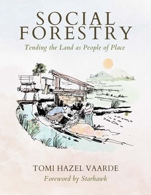 Cover for Tomi Hazel Vaarde · Social Forestry: Tending the Land as People of Place (Taschenbuch) (2023)