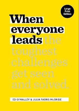 Cover for Ed O'Malley · When Everyone Leads: How The Toughest Challenges Get Seen And Solved (Paperback Book) (2023)