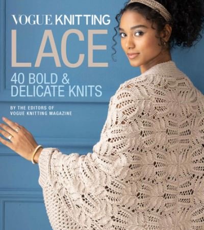 Cover for Editors of Vogue Knitting Magazine · Vogue (R) Knitting Lace: 40 Bold &amp; Delicate Knits (Hardcover bog) (2021)