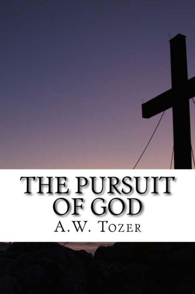 Cover for A W Tozer · The Pursuit of God (Paperback Bog) (2017)