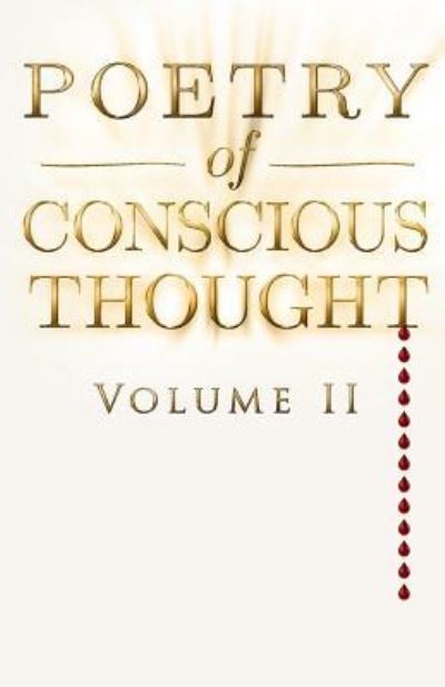 Poetry of Conscious Thought, Volume II - T L Clause - Books - Createspace Independent Publishing Platf - 9781976538063 - September 23, 2017