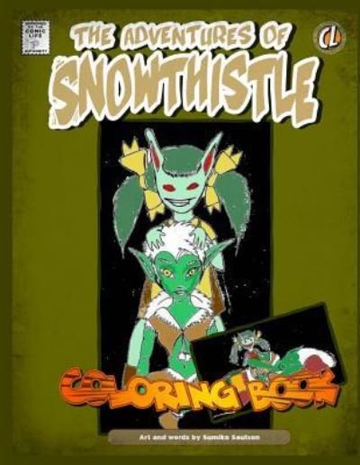 Adventures of Snowthistle Coloring Book - Sumiko Saulson - Książki - Createspace Independent Publishing Platf - 9781978323063 - 16 listopada 2017