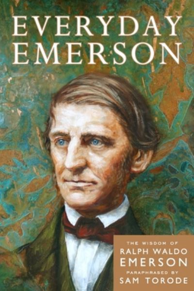 Cover for Ralph Waldo Emerson · Everyday Emerson : The Wisdom of Ralph Waldo Emerson Paraphrased (Paperback Book) (2017)