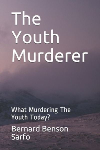 Cover for Bernard Benson Sarfo · The Youth Murderer (Paperback Book) (2018)