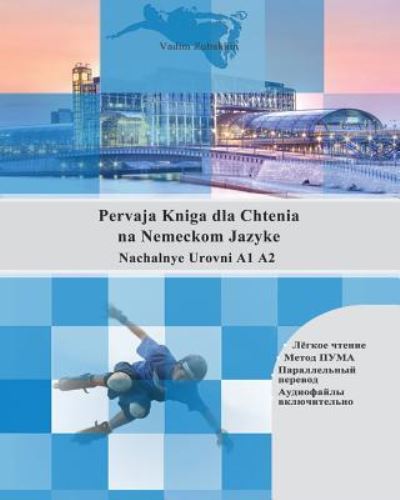 Pervaja Kniga dla Chtenia na Nemeckom Jazyke - Vadim Zubakhin - Libros - Createspace Independent Publishing Platf - 9781981475063 - 6 de diciembre de 2017