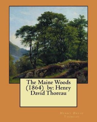 Cover for Henry David Thoreau · The Maine Woods (1864) by (Paperback Bog) (2017)