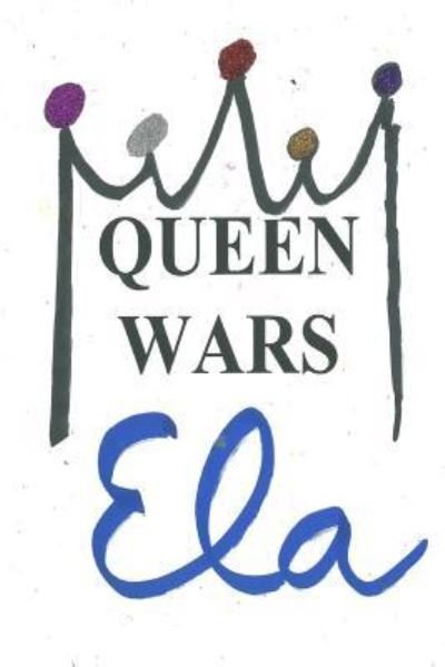 Cover for Ela · Queen Wars (Paperback Book) (2017)